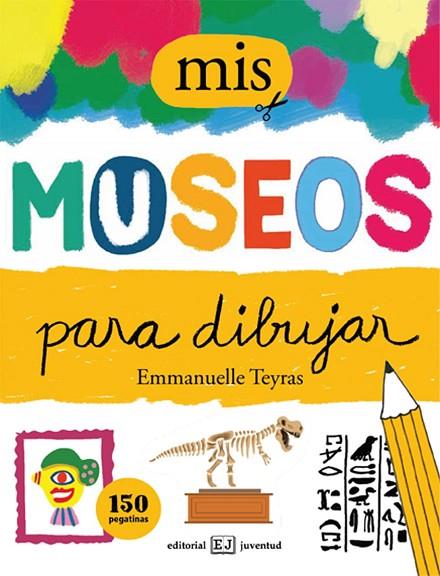 MIS MUSEOS PARA DIBUJAR | 9788426142917 | TEYRAS, EMMANUELLE | Llibreria L'Illa - Llibreria Online de Mollet - Comprar llibres online