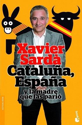 CATALUÑA ESPAÑA Y LA MADRE QUE LAS PARIO | 9788408004233 | SARDA, XAVIER | Llibreria L'Illa - Llibreria Online de Mollet - Comprar llibres online