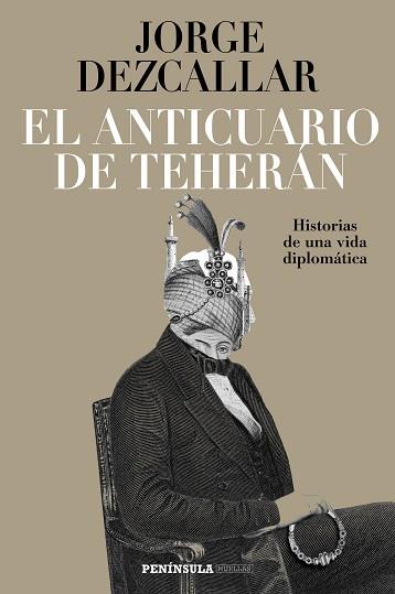 ANTICUARIO DE TEHERÁN, EL | 9788499426884 | DEZCALLAR, JORGE | Llibreria L'Illa - Llibreria Online de Mollet - Comprar llibres online