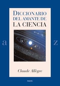 DICCIONARIO DEL AMANTE DE LA CIENCIA | 9788449321153 | ALLEGRE, CLAUDE