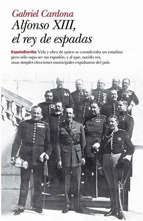 ALFONSO XIII EL REY DE ESPADAS | 9788408093435 | CARDONA ESCANERO, GABRIEL
