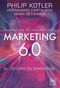 MARKETING 6.0 | 9788410221093 | KOTLER, PHILIP | Llibreria L'Illa - Llibreria Online de Mollet - Comprar llibres online