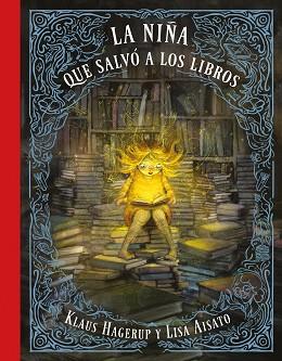 NIÑA QUE SALVÓ A LOS LIBROS, LA | 9788416712748 | AISATO, LISA/HAGERUP, KLAUS | Llibreria L'Illa - Llibreria Online de Mollet - Comprar llibres online