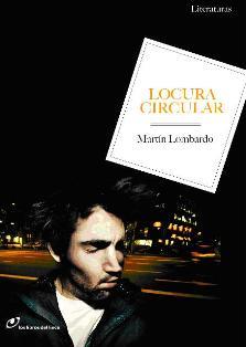 LOCURA CIRCULAR | 9788493756246 | LOMBARDO, MARTIN | Llibreria L'Illa - Llibreria Online de Mollet - Comprar llibres online