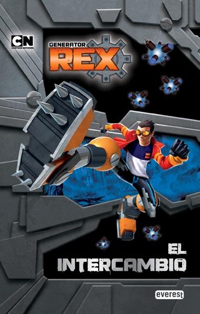 GENERATOR REX. EL INTERCAMBIO | 9788444167701 | CARTOON NETWORK | Llibreria L'Illa - Llibreria Online de Mollet - Comprar llibres online