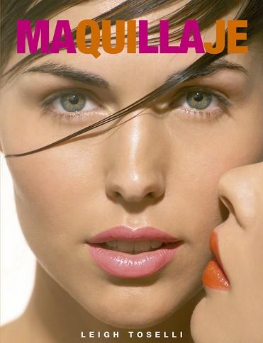 MAQUILLAJE, EL | 9788466630474 | TOSELLI, LAIGH | Llibreria L'Illa - Llibreria Online de Mollet - Comprar llibres online