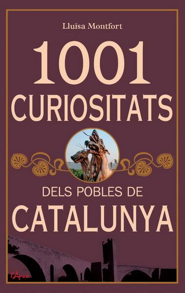 1001 CURIOSITATS DELS DE POBLES CATALUNYA | 9788493925178 | MONTFORT, LLUISA | Llibreria L'Illa - Llibreria Online de Mollet - Comprar llibres online