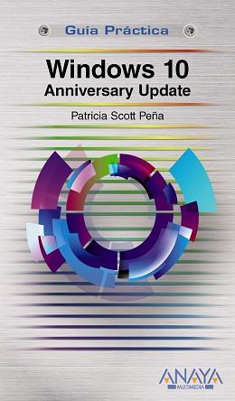 WINDOWS 10 ANNIVERSARY UPDATE | 9788441538870 | SCOTT PEÑA, PATRICIA | Llibreria L'Illa - Llibreria Online de Mollet - Comprar llibres online