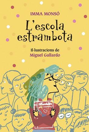 ESCOLA ESTRAMBOTA, L' | 9788424667962 | MONSÓ, IMMA | Llibreria L'Illa - Llibreria Online de Mollet - Comprar llibres online