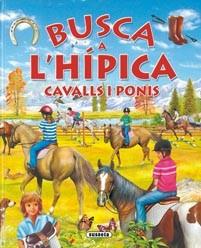 BUSCA A L'HIPICA CAVALLS I PONIS | 9788467702903 | TRUJILLO, EDUARDO | Llibreria L'Illa - Llibreria Online de Mollet - Comprar llibres online