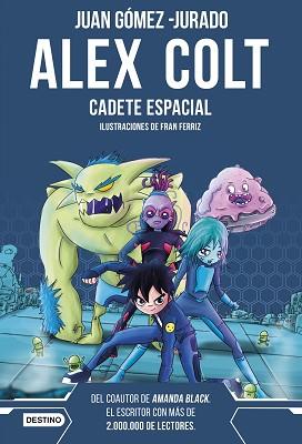 ALEX COLT. CADETE ESPACIAL. NUEVA PRESENTACIÓN | 9788408262589 | GÓMEZ-JURADO, JUAN | Llibreria L'Illa - Llibreria Online de Mollet - Comprar llibres online