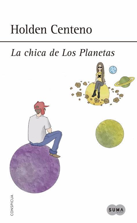 CHICA DE LOS PLANETAS, LA | 9788483659168 | CENTENO, HOLDEN | Llibreria L'Illa - Llibreria Online de Mollet - Comprar llibres online