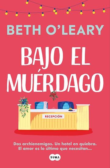 BAJO EL MUÉRDAGO | 9788491298977 | O'LEARY, BETH | Llibreria L'Illa - Llibreria Online de Mollet - Comprar llibres online