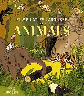 MEU ATLES LAROUSSE DELS ANIMALS, EL | 9788415785569 | LAROUSSE EDITORIAL | Llibreria L'Illa - Llibreria Online de Mollet - Comprar llibres online