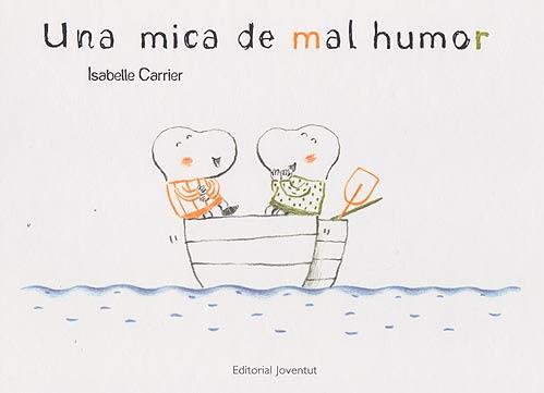 MICA DE MAL HUMOR, UNA | 9788426139467 | CARRIER, ISABELLE | Llibreria L'Illa - Llibreria Online de Mollet - Comprar llibres online