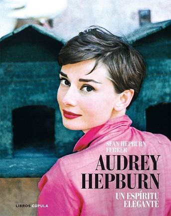 AUDREY HEPBURN. UN ESPIRITU ELEGANTE | 9788448048594 | HEPBURN FERRER, SEAN | Llibreria L'Illa - Llibreria Online de Mollet - Comprar llibres online