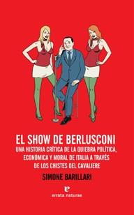 SHOW DE BERLUSCONI, EL | 9788415217220 | BARILLARI, SIMONE | Llibreria L'Illa - Llibreria Online de Mollet - Comprar llibres online