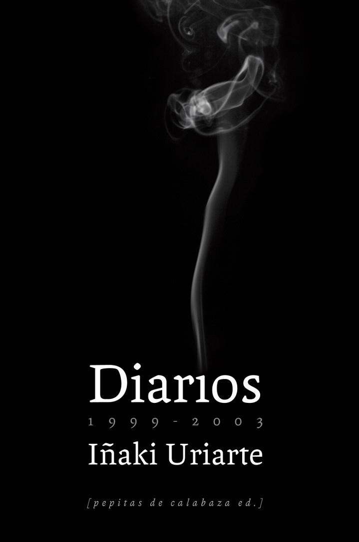 DIARIOS (1999-2003) | 9788493767143 | URIARTE CANTOLLA, IÑAKI | Llibreria L'Illa - Llibreria Online de Mollet - Comprar llibres online