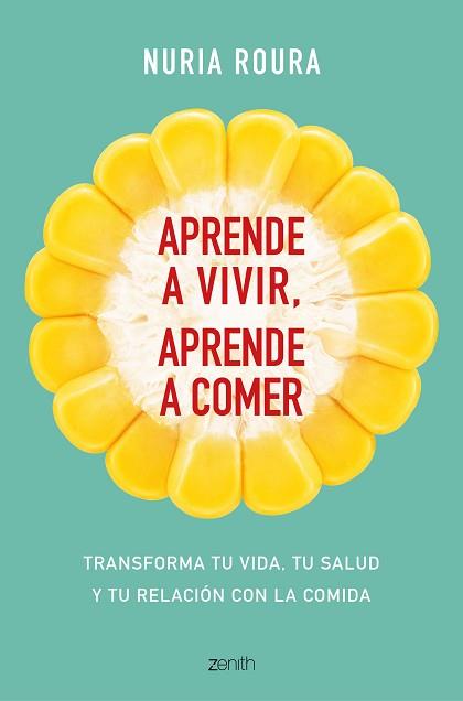 APRENDE A VIVIR APRENDE A COMER | 9788408175483 | ROURA, NURIA | Llibreria L'Illa - Llibreria Online de Mollet - Comprar llibres online