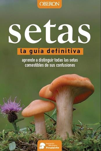 SETAS | 9788441537842 | CALVO PÉREZ, AITOR/CALVO PÉREZ, JAVIER/ROMÁN ECHEVARRÍA, JUAN ANDRÉS/IBARRETXE IRAGORRI, RICARDO | Llibreria L'Illa - Llibreria Online de Mollet - Comprar llibres online