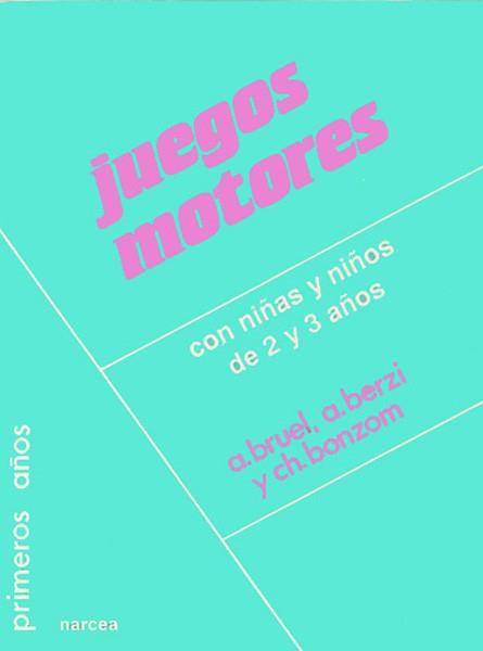 JUEGOS MOTORES CON NIÑOS Y NIÑAS DE 2 A 3 AÑOS | 9788427710658 | BRUEL. A. | Llibreria L'Illa - Llibreria Online de Mollet - Comprar llibres online