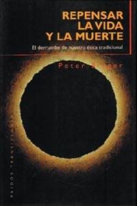 REPENSAR LA VIDA Y LA MUERTE | 9788449304149 | SINGER, PETER | Llibreria L'Illa - Llibreria Online de Mollet - Comprar llibres online