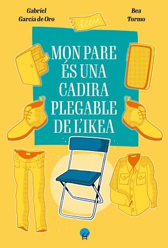 MON PARE ÉS UNA CADIRA PLEGABLE DE L’IKEA | 9788419472403 | GARCÍA DEL ORO, GABRIEL | Llibreria L'Illa - Llibreria Online de Mollet - Comprar llibres online