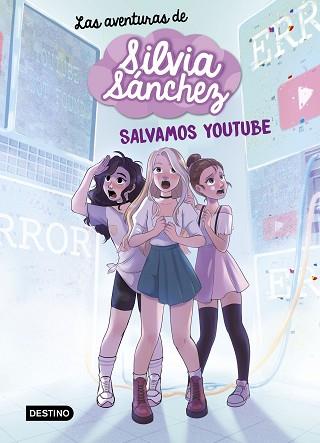 AVENTURAS DE SILVIA SÁNCHEZ 1. SALVAMOS YOUTUBE | 9788408240402 | SÁNCHEZ, SILVIA | Llibreria L'Illa - Llibreria Online de Mollet - Comprar llibres online