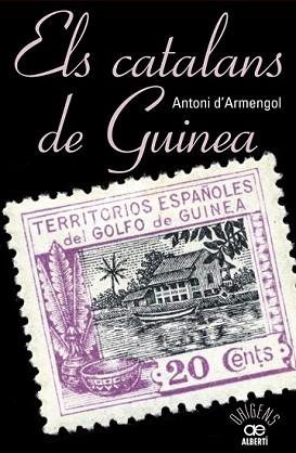 CATALANS DE GUINEA, ELS | 9788472461048 | D'ARMENGOL, TONI | Llibreria L'Illa - Llibreria Online de Mollet - Comprar llibres online