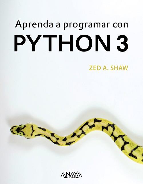 APRENDA A PROGRAMAR CON PYTHON 3 | 9788441539419 | SHAW, ZED A. | Llibreria L'Illa - Llibreria Online de Mollet - Comprar llibres online