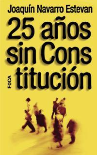 25 AÑOS SIN CONSTITUCION | 9788495440358 | NAVARRO ESTEVAN, JOAQUIN | Llibreria L'Illa - Llibreria Online de Mollet - Comprar llibres online