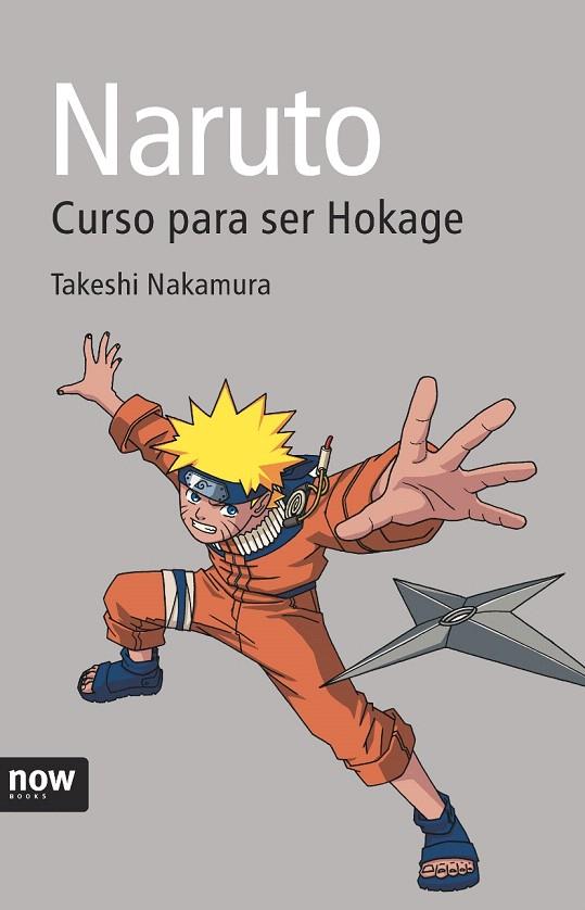 NARUTO CURSO PARA SER HOKAGE | 9788496767874 | NAKAMURA, TAKESHI | Llibreria L'Illa - Llibreria Online de Mollet - Comprar llibres online