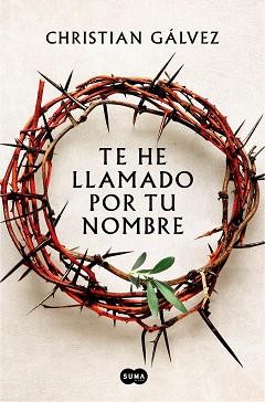 TE HE LLAMADO POR TU NOMBRE | 9788491294399 | GÁLVEZ, CHRISTIAN | Llibreria L'Illa - Llibreria Online de Mollet - Comprar llibres online