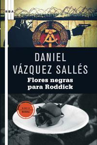 FLORES NEGRAS PARA RODDICK | 9788498677010 | VAZQUEZ SALLES, DANIEL | Llibreria L'Illa - Llibreria Online de Mollet - Comprar llibres online