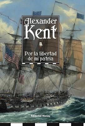 POR LA LIBERTAD DE MI PATRIA | 9788474861969 | KENT, ALEXANDER | Llibreria L'Illa - Llibreria Online de Mollet - Comprar llibres online