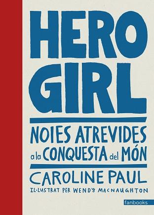 HERO GIRL | 9788416716661 | PAUL, CAROLINE | Llibreria L'Illa - Llibreria Online de Mollet - Comprar llibres online