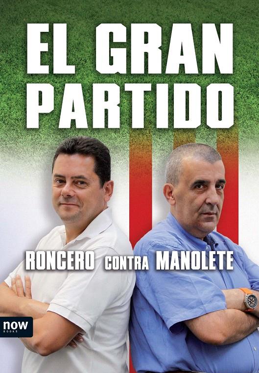 GRAN PARTIDO, EL | 9788493786908 | MANOLETE / RONCERO | Llibreria L'Illa - Llibreria Online de Mollet - Comprar llibres online