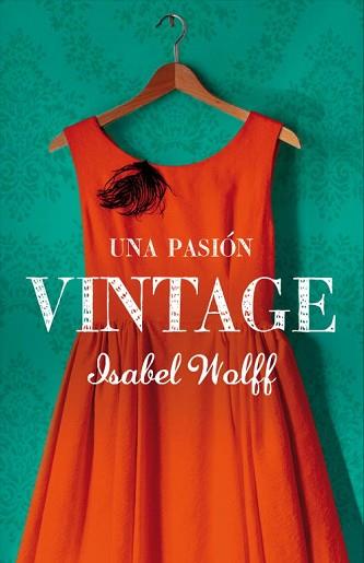 PASION VINTAGE, UNA | 9788426419040 | WOLFF, ISABEL | Llibreria L'Illa - Llibreria Online de Mollet - Comprar llibres online