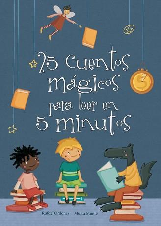 25 CUENTOS MÁGICOS PARA LEER EN 5 MINUTOS | 9788448835606 | MUNTE,MARTA/ORDOÑEZ,RAFAEL | Llibreria L'Illa - Llibreria Online de Mollet - Comprar llibres online