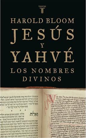 JESUS Y YAHVE LOS NOMBRES DIVINOS | 9788430606009 | BLOOM, HAROLD | Llibreria L'Illa - Llibreria Online de Mollet - Comprar llibres online