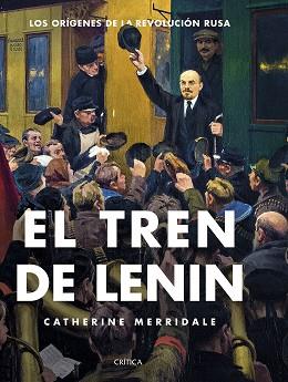 TREN DE LENIN, EL | 9788498929928 | MERRIDALE, CATHERINE | Llibreria L'Illa - Llibreria Online de Mollet - Comprar llibres online