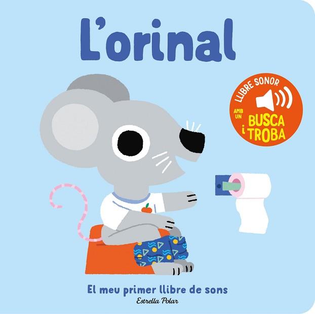 ORINAL. EL MEU PRIMER LLIBRE DE SONS | 9788413896380 | BILLET, MARION | Llibreria L'Illa - Llibreria Online de Mollet - Comprar llibres online