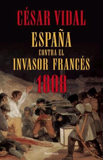 ESPAÑA CONTRA EL INVASOR FRANCÉS | 9788483078136 | VIDAL MANZANARES, CESAR | Llibreria L'Illa - Llibreria Online de Mollet - Comprar llibres online