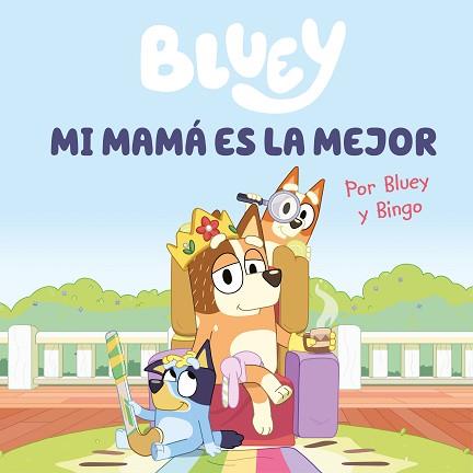 BLUEY. UN CUENTO - MI MAMÁ ES LA MEJOR (EDICIÓN EN ESPAÑOL) | 9788448867645 | BLUEY | Llibreria L'Illa - Llibreria Online de Mollet - Comprar llibres online