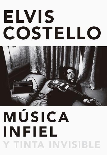 MÚSICA INFIEL Y TINTA INVISIBLE | 9788416420629 | COSTELLO, ELVIS | Llibreria L'Illa - Llibreria Online de Mollet - Comprar llibres online