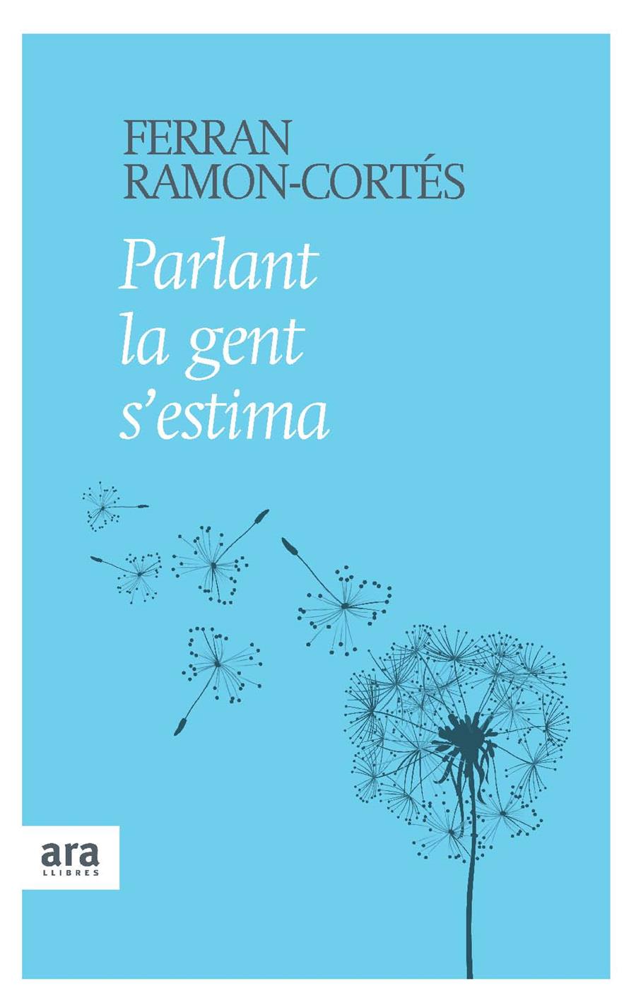 PARLANT LA GENT S'ESTIMA | 9788415224242 | RAMON-CORTES, FERRAN | Llibreria L'Illa - Llibreria Online de Mollet - Comprar llibres online