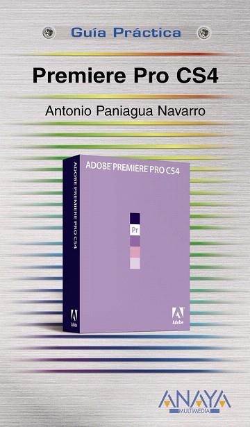 PREMIERE PRO CS4 | 9788441525740 | PANIAGUA NAVARRO, ANTONIO | Llibreria L'Illa - Llibreria Online de Mollet - Comprar llibres online