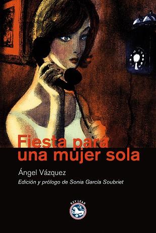 FIESTA PARA UNA MUJER SOLA | 9788492403233 | VAZQUEZ, ANGEL | Llibreria L'Illa - Llibreria Online de Mollet - Comprar llibres online