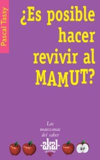 ES POSIBLE HACER REVIVIR AL MAMUT? | 9788446022411 | ASSY, PASCAL | Llibreria L'Illa - Llibreria Online de Mollet - Comprar llibres online