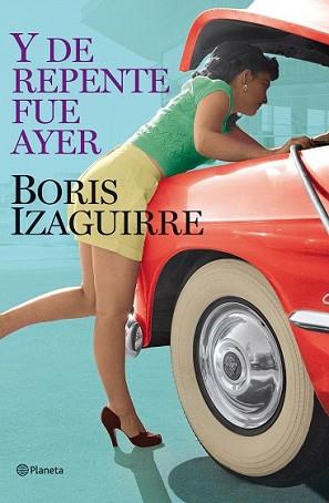 Y DE REPENTE FUE AYER | 9788408086789 | IZAGUIRRE, BORIS | Llibreria L'Illa - Llibreria Online de Mollet - Comprar llibres online